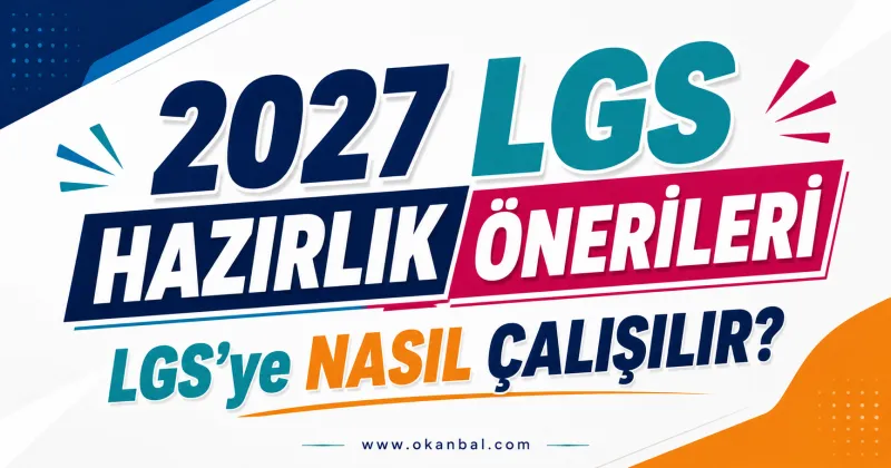 2027 LGS Hazırlık Önerileri