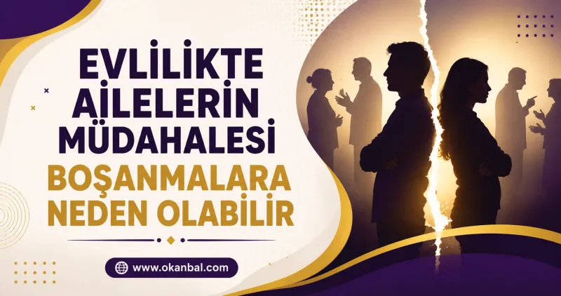 Evlilikte Ailelerin Müdahalesi Boşanmalara Neden Olabilir