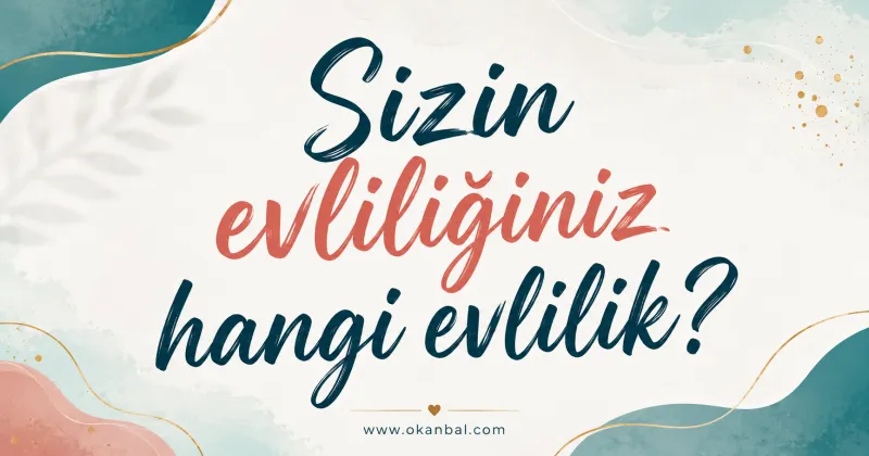 Sizin evliliğiniz hangi evlilik?