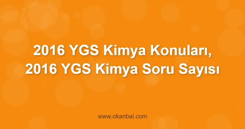 2016 YGS Kimya Konuları, 2016 YGS Kimya Soru Sayısı