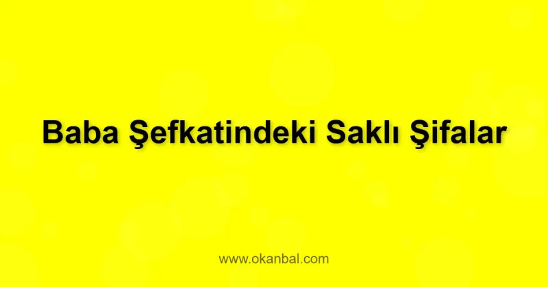 Baba Şefkatindeki Saklı Şifalar