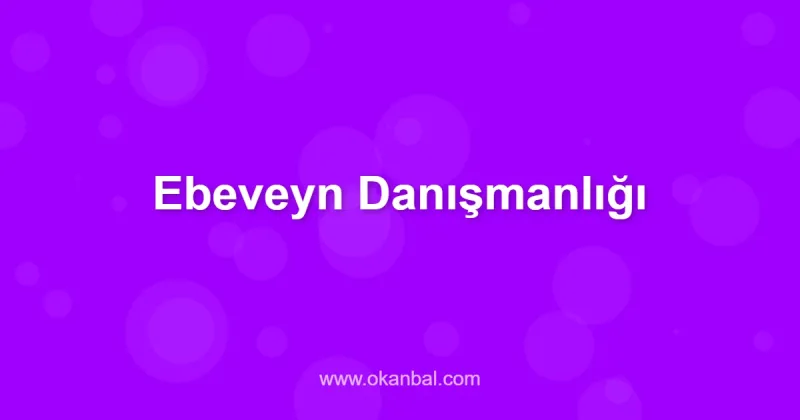 Ebeveyn Danışmanlığı