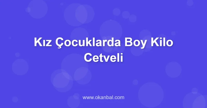Kız Çocuklarda Boy Kilo Cetveli