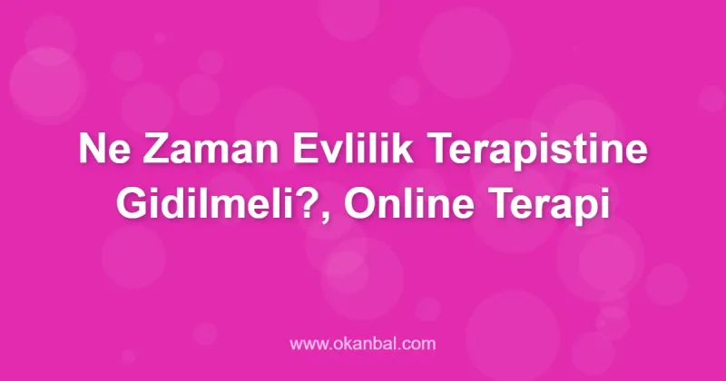 Ne Zaman Evlilik Terapistine Gidilmeli?, Online Terapi