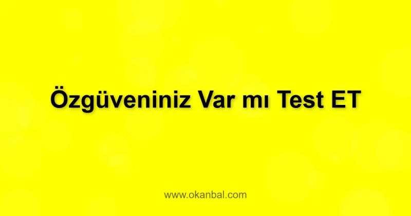Özgüveniniz Var mı Test ET