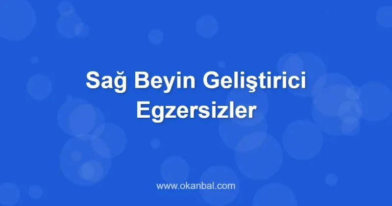 Sağ Beyin Geliştirici Egzersizler