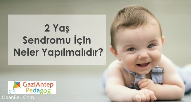 2 yas sendromu gaziantep pedagog cocuk psikolog