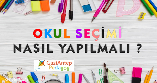 okul secimi anaokul secimi ilkokul secimi gaziantep pedagog