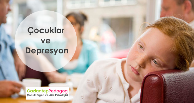 cocuklar ve depresyon gaziantep pedagog