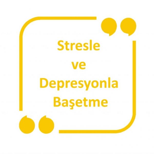 Stresle ve Depresyonla Başetme