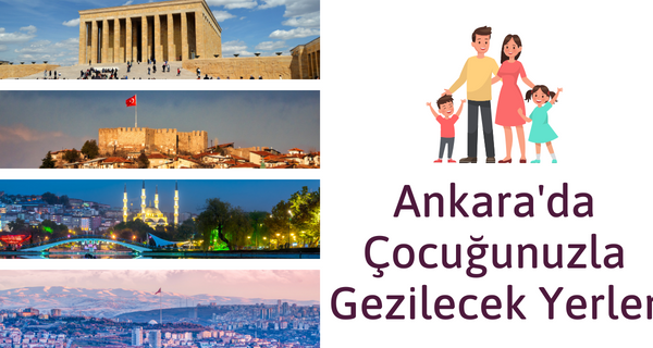 Ankarada Cocugunuzla Gezilecek Yerler